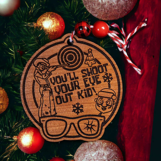 You'll Shoot Your Eye Out Holiday Ornament